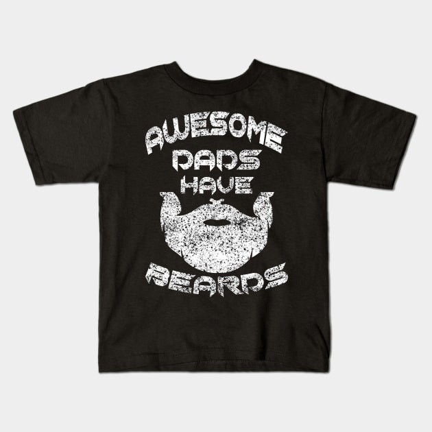 Father Day Awesome Dads Have Beards Kids T-Shirt by raeex